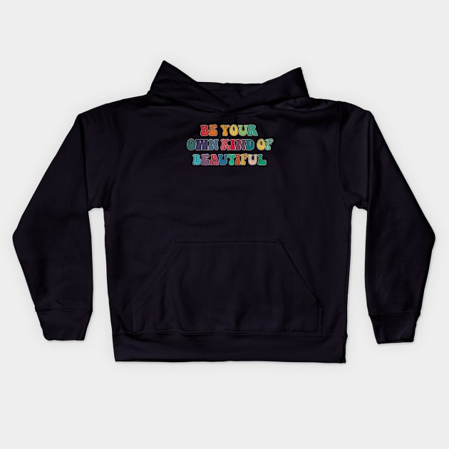 Be your own kind of beautiful Kids Hoodie by LemonBox